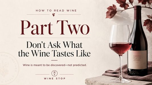 Part Two | Don't Ask What the Wine Tastes Like